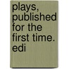 Plays, Published For The First Time. Edi door Thomas Love Peacock
