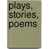 Plays, Stories, Poems by Padraic Pearse