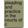 Pleading And Practice In The Courts Of C door Nick Barton