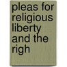 Pleas For Religious Liberty And The Righ door George Ticknor Curtis