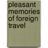 Pleasant Memories Of Foreign Travel