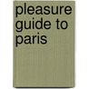 Pleasure Guide To Paris door Onbekend