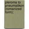 Pleroma To Pneumatikon (Romanized Form); door John Goodwin