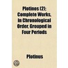 Plotinos (2); Complete Works, In Chronol by Plotinus