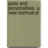 Plots And Personalities; A New Method Of