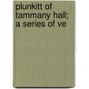Plunkitt Of Tammany Hall; A Series Of Ve door George Washington Plunkitt