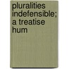 Pluralities Indefensible; A Treatise Hum door Richard Newton