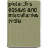 Plutarch's Essays And Miscellanies (Volu