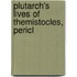 Plutarch's Lives Of Themistocles, Pericl