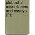 Plutarch's Miscellanies And Essays (2);
