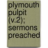 Plymouth Pulpit (V.2); Sermons Preached by Henry Ward Beecher