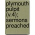 Plymouth Pulpit (V.4); Sermons Preached