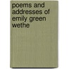 Poems And Addresses Of Emily Green Wethe by Emily Greene Wetherbee