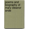 Poems And Biography Of Mary Eleanor Ande by John Ed. Anderson