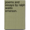 Poems And Essays By Ralph Waldo Emerson. by Ralph Waldo Emerson