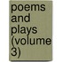 Poems And Plays (Volume 3)