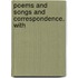 Poems And Songs And Correspondence. With