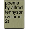 Poems By Alfred Tennyson (Volume 2) by Unknown Author