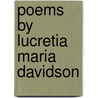 Poems By Lucretia Maria Davidson door Lucretia Maria Davidson