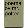 Poems By Mr. Potter door Robert Potter