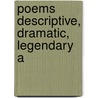 Poems Descriptive, Dramatic, Legendary A door William Gilmore Simms