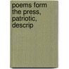 Poems Form The Press, Patriotic, Descrip door Henry A. Ashmead