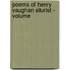 Poems Of Henry Vaughan Silurist - Volume