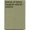 Poems Of Henry Vaughan Silurist - Volume door Edmund Kerchever Chambers
