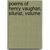 Poems Of Henry Vaughan, Silurist, Volume door Edmund Kerchever Chambers