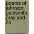 Poems Of Johnson, Goldsmith, Gray And Co
