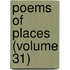 Poems Of Places (Volume 31)