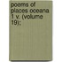 Poems Of Places Oceana 1 V. (Volume 19);