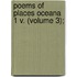 Poems Of Places Oceana 1 V. (Volume 3);
