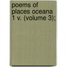 Poems Of Places Oceana 1 V. (Volume 3); door Henry Wardsworth Longfellow