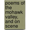 Poems Of The Mohawk Valley, And On Scene door Phineas Camp
