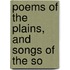 Poems Of The Plains, And Songs Of The So