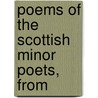 Poems Of The Scottish Minor Poets, From by Sir George Brisbane Douglas