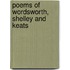 Poems Of Wordsworth, Shelley And Keats