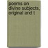 Poems On Divine Subjects, Original And T