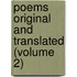 Poems Original And Translated (Volume 2)