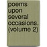 Poems Upon Several Occasions. (Volume 2)
