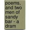 Poems, And Two Men Of Sandy Bar - A Dram door Francis Bret Harte