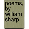 Poems, By William Sharp by William Sharp