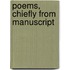 Poems, Chiefly From Manuscript