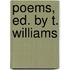 Poems, Ed. By T. Williams