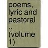 Poems, Lyric And Pastoral .. (Volume 1) by Morganwg Iolo