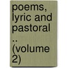 Poems, Lyric And Pastoral .. (Volume 2) by Morganwg Iolo