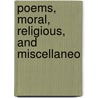Poems, Moral, Religious, And Miscellaneo door James Tweed