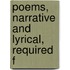 Poems, Narrative And Lyrical, Required F