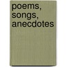 Poems, Songs, Anecdotes by William Welsh